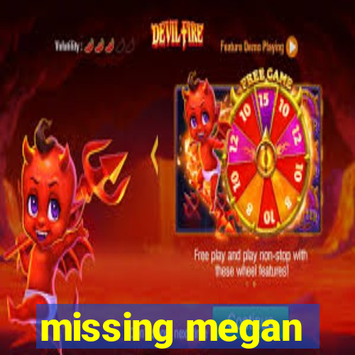 missing megan